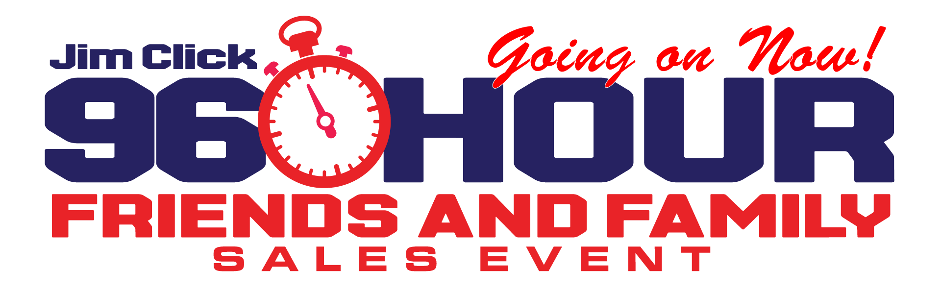 96 Hour Friends and Family Event!